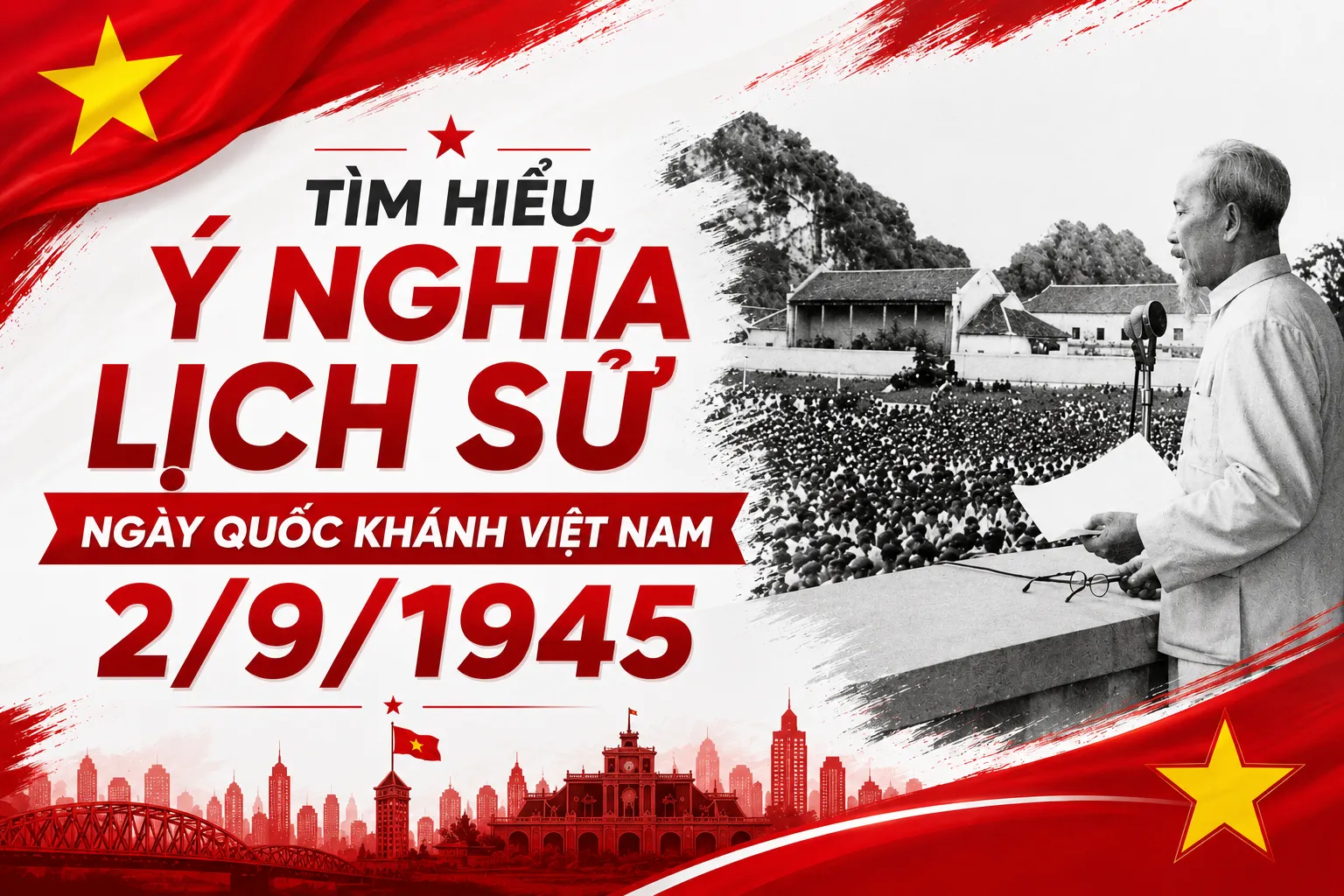 Tìm Hiểu Ý Nghĩa Lịch Sử Ngày Quốc Khánh Việt Nam 2/9/1945