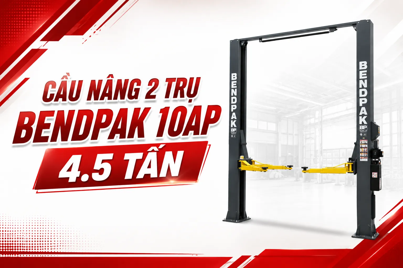 Cầu Nâng 2 Trụ BENDPAK 10AP 4.5 Tấn | Giá Tốt Chính Hãng